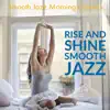 Smooth Jazz Morning Classics - Rise and Shine Smooth Jazz